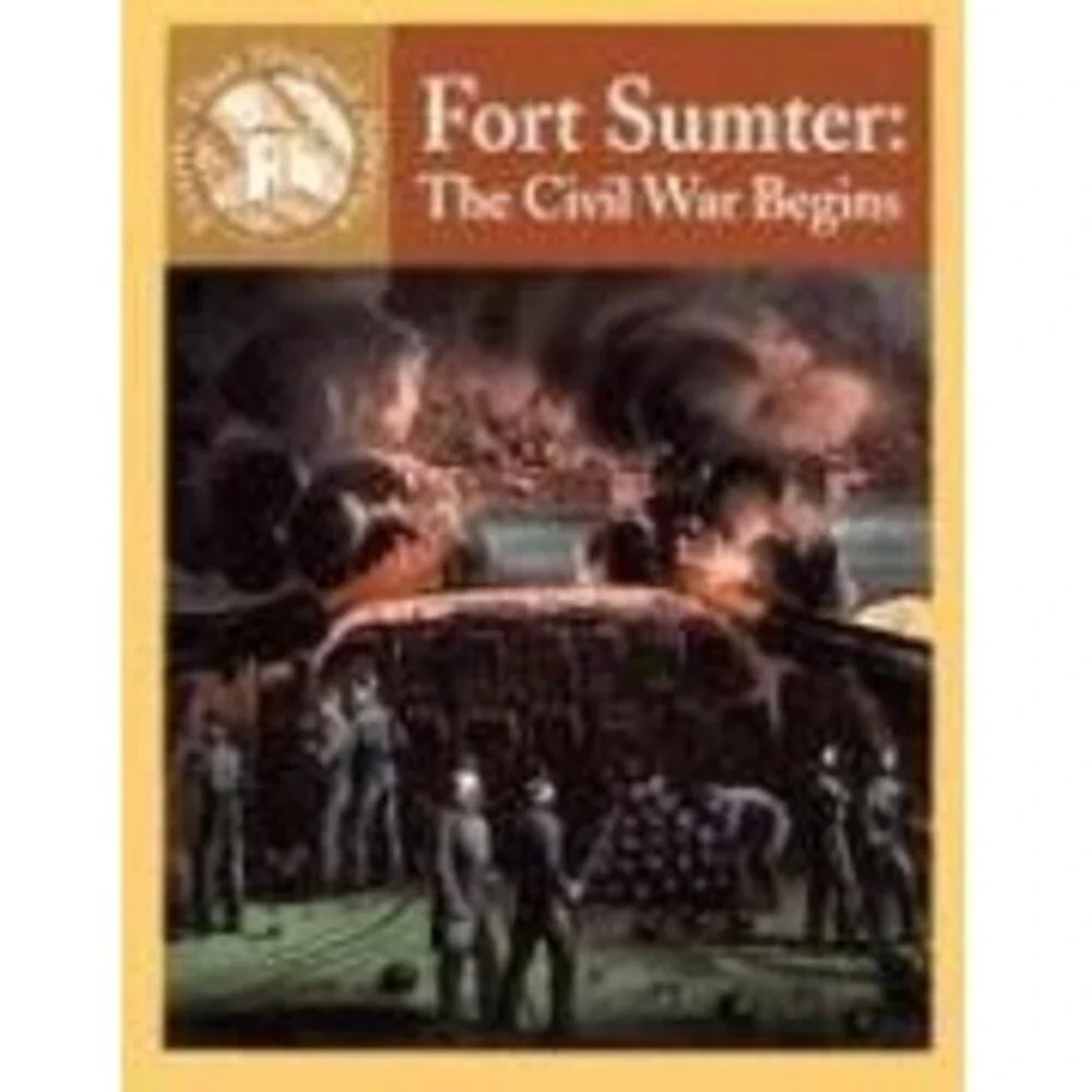 Fort Sumter: The Civil War Begins (Events That Shaped America)